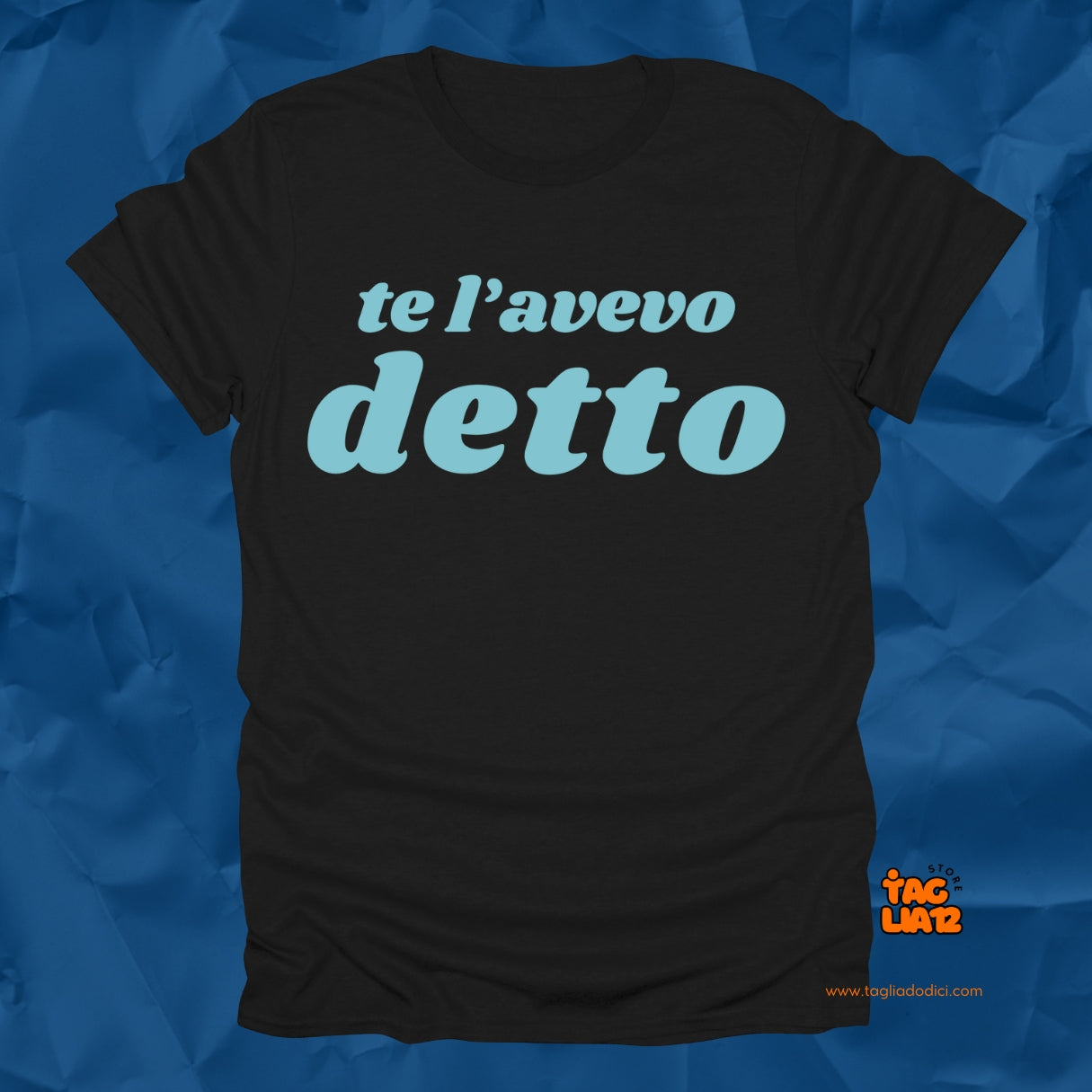 Te l'avevo Detto Tshirt