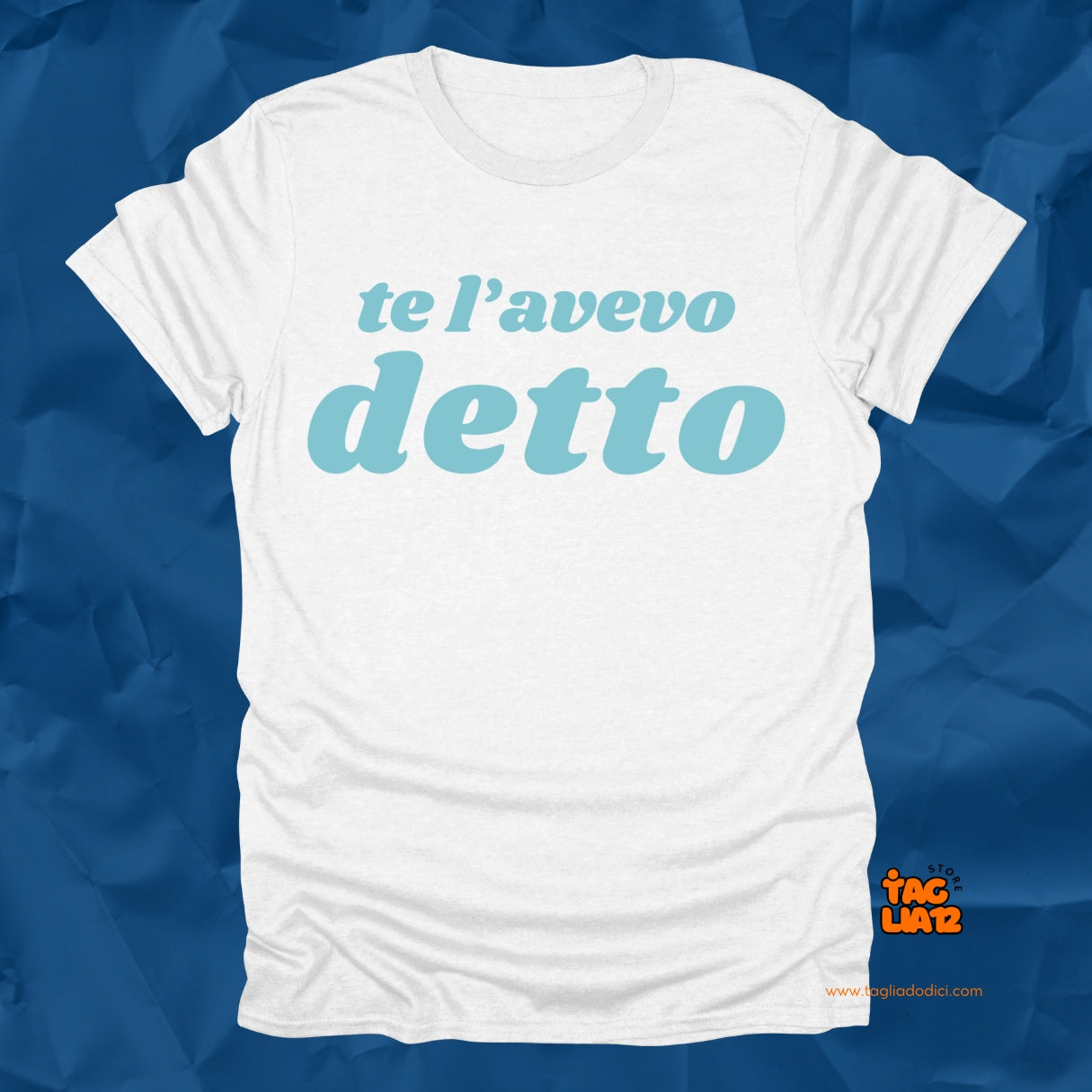 Te l'avevo Detto Tshirt